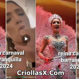 Reina del Carnaval de Barranquilla 2024 video porno